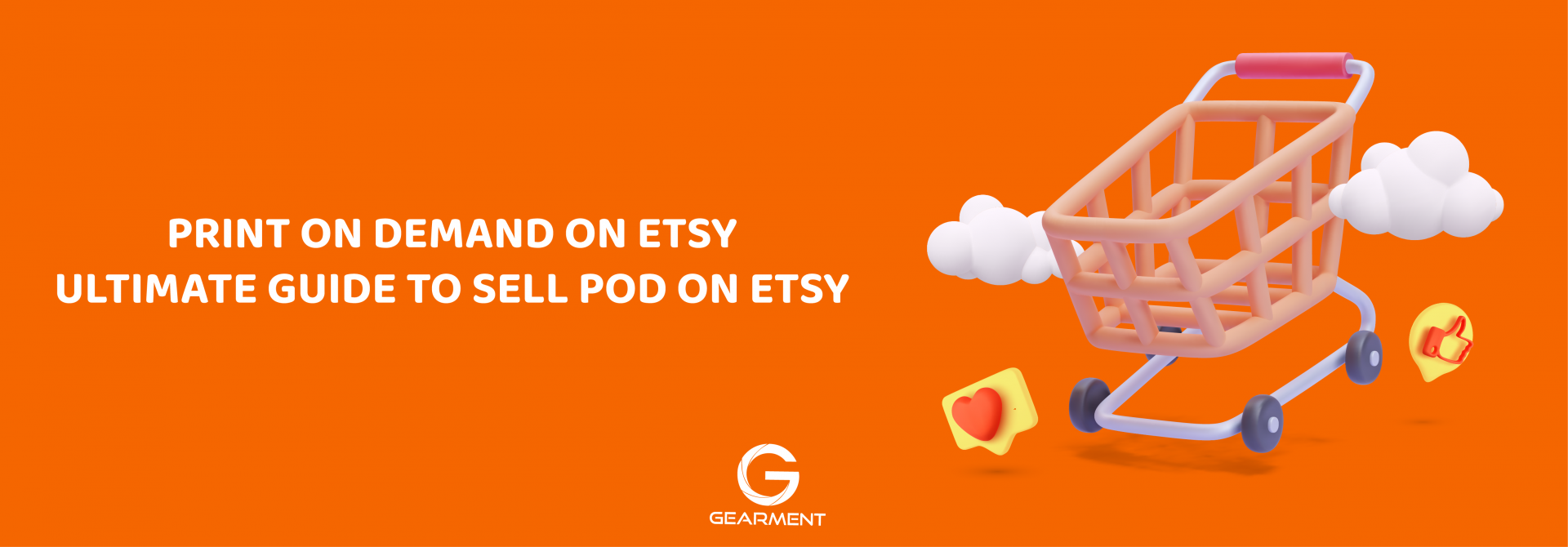Print On Demand Etsy: Ultimate Guide To Sell POD On • Gearment | One-stop On Demand