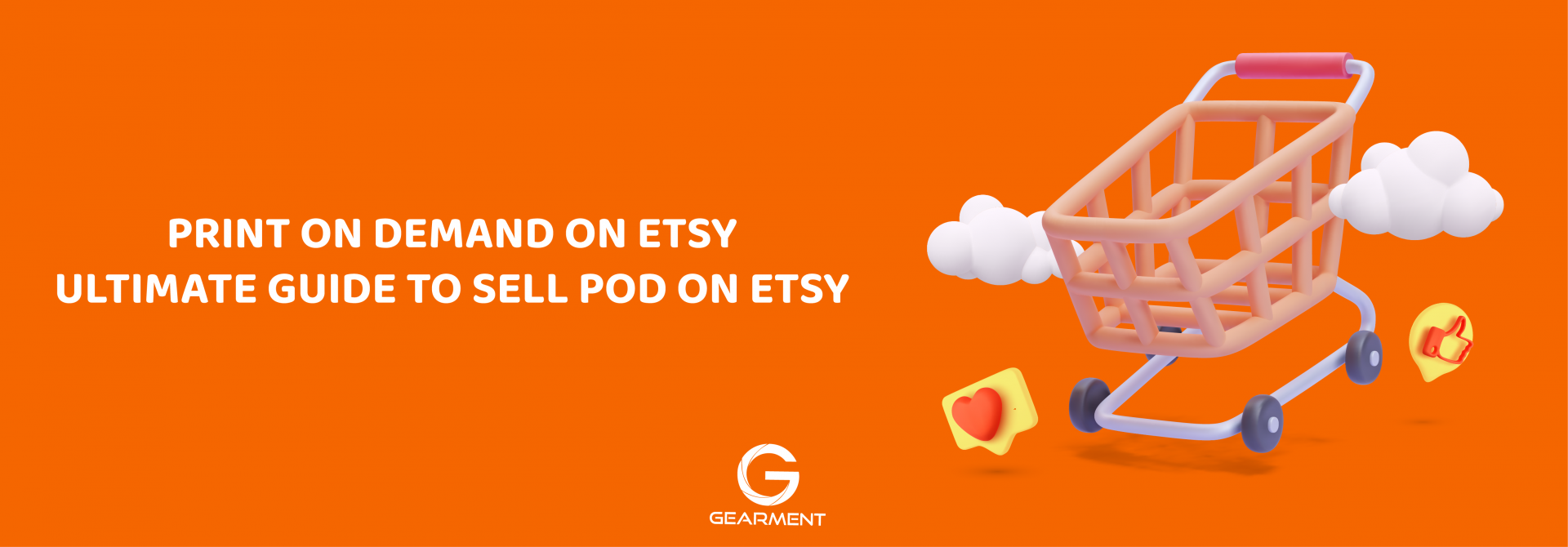 Print On Demand Etsy Ultimate Guide To Sell POD On Etsy Gearment One Stop Print On Demand